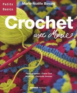 Marie-Noëlle Bayard et Charlotte Vannier, "Crochet avec Marie"  [Repost]