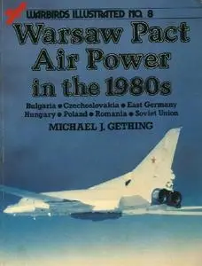 Warsaw Pact Air Power in the 1980s (Warbirds Illustrated No.8)