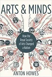 Arts and Minds: How the Royal Society of Arts Changed a Nation