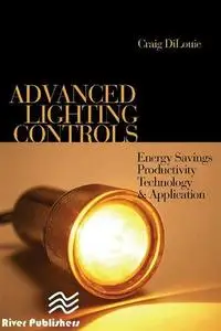 Advanced Lighting Controls: Energy Savings, Productivity, Technology and Applications