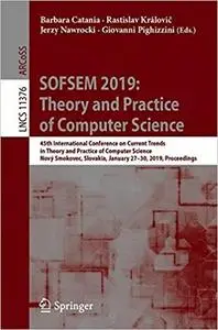SOFSEM 2019: Theory and Practice of Computer Science: 45th International Conference