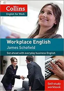 Workplace English 1 [Self-Study Workbook Only]: Get Ahead With Everyday Business English