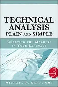 Technical Analysis Plain and Simple: Charting the Markets in Your Language Ed 3
