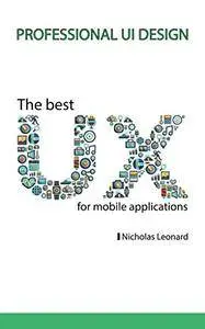 The best user experience(UX) for mobile applications: Professional UI design