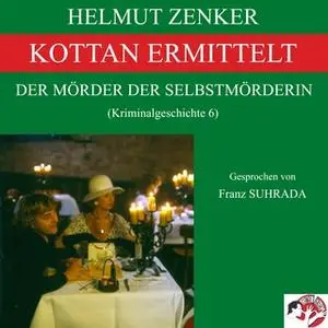 «Kottan ermittelt: Der Mörder der Selbstmörderin» by Helmut Zenker