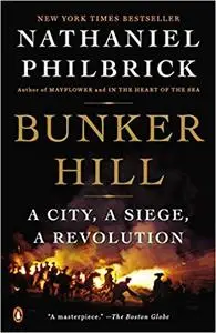 Bunker Hill: A City, A Siege, A Revolution