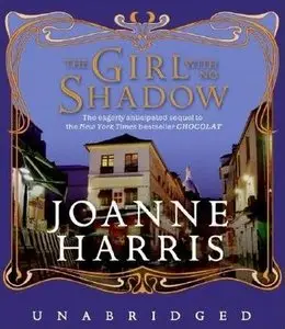 Joanne Harris - The Girl With No Shadow <AudioBook>