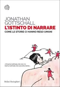 Jonathan Gottschall - L'istinto di narrare