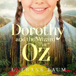 «Dorothy and the Wizard in Oz» by Lyman Frank Baum
