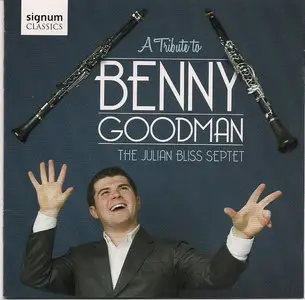 The Julian Bliss Septet - A Tribute To Benny Goodman (2012)