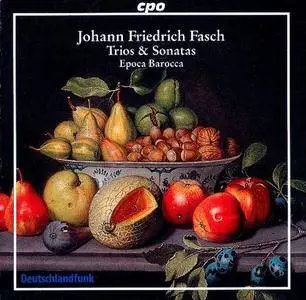 Epoca Barocca - Johann Friedrich Fasch: Trios & Sonatas (2007)