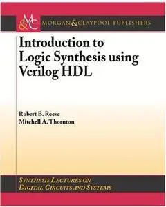 Introduction to Logic Synthesis Using Verilog HDL (Repost)