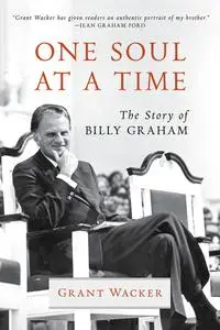 One Soul at a Time: The Story of Billy Graham (Library of Religious Biography (LRB))