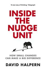 Inside the Nudge Unit: How Small Changes Can Make a Big Difference (Repost)