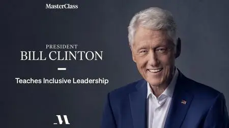 MasterClass - President Bill Clinton Teaches Inclusive Leadership