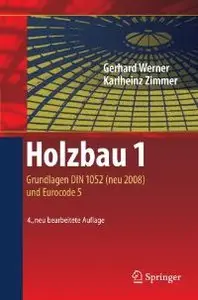 Holzbau 1: Grundlagen DIN 1052 (neu 2008) und Eurocode 5 (German Edition)