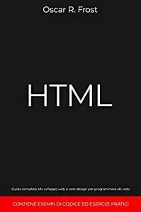 HTML: Guida completa allo sviluppo web e web design per programmare siti web