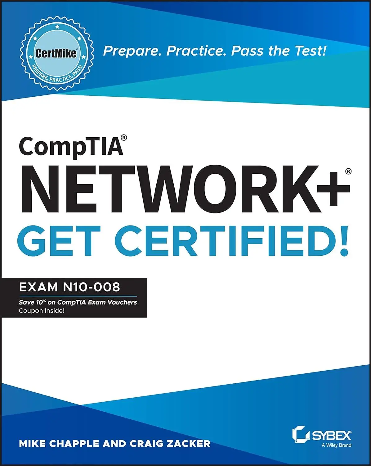 CompTIA Network+ CertMike Prepare. Practice. Pass the Test! Get