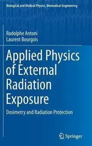 Applied Physics of External Radiation Exposure: Dosimetry and Radiation Protection (repost)