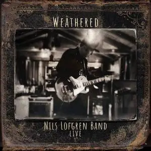 Nils Lofgren Band - Weathered (Live) (2020) [Official Digital Download]