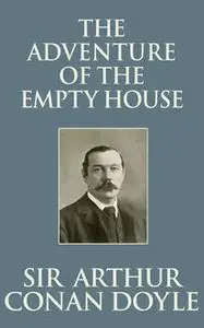 «The Adventure of the Empty House» by Arthur Conan Doyle