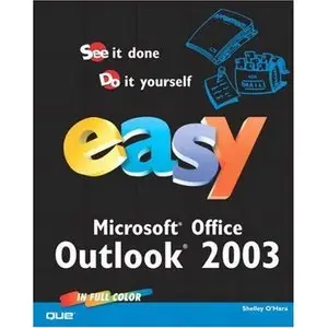 Easy Microsoft Office Outlook 2003 by Shelley O'Hara [Repost]