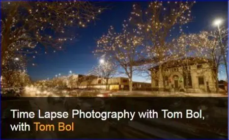Kelbyone - Time Lapse Photography with Tom Bol