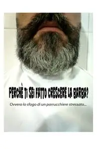 Perchè ti sei fatto crescere la barba?