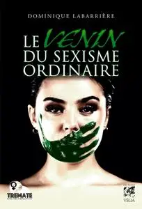 Dominique Labarrière, "Le venin du sexisme ordinaire"