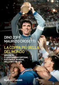 Dino Zoff - La coppa più bella del mondo