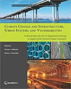 Climate Change and Infrastructure, Urban Systems, and Vulnerabilities