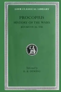 Procopius: History of the Wars, Vol. 5, Books 7.36-8: Gothic War (Loeb Classical Library, No. 217) (Repost)