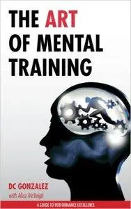The Art of Mental Training - A Guide to Performance Excellence (repost)