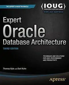 Expert Oracle Database Architecture, 3rd edition (Repost)