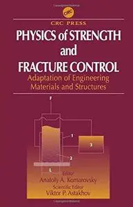 Physics of strength and fracture control: adaptation of engineering materials and structures