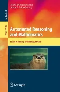 Automated Reasoning and Mathematics: Essays in Memory of William W. McCune