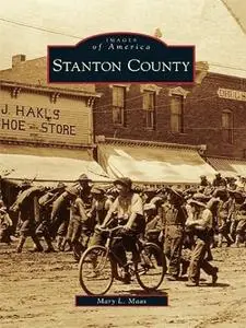 Stanton County (Images of America: Nebraska)