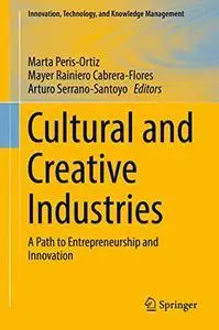 Cultural and Creative Industries: A Path to Entrepreneurship and Innovation