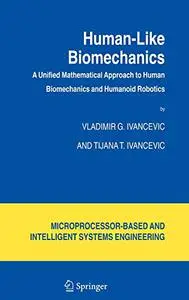 Human-Like Biomechanics: A Unified Mathematical Approach to Human Biomechanics and Humanoid Robotics (Repost)