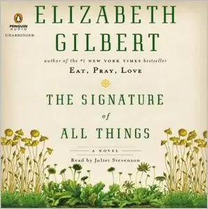 Elizabeth Gilbert - The Signature Of All Things
