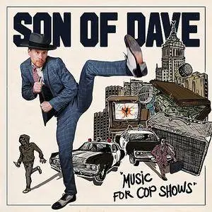 Son of Dave - Music for Cop Shows (2017)