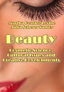 "Beauty: Cosmetic Science, Cultural Issues and Creative Developments" ed. by Martha Peaslee Levine, Júlia Scherer Santos