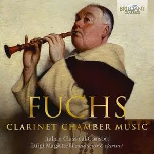 Italian Classical Consort, Cristina Romano, Ernesta Gylite, Danilo Zaffaroni, Joanna Cordoano - Fuchs: Clarinet Chamber Music