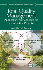 Total Quality Management: Applications and Concepts for Construction Projects
