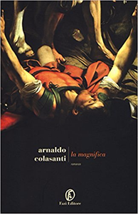 La magnifica - Arnaldo Colasanti
