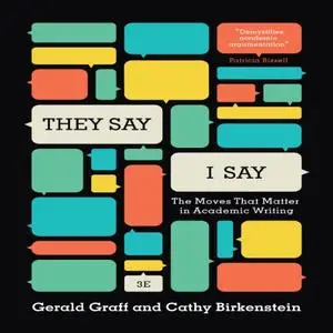 "They Say/I Say": The Moves That Matter in Academic Writing, 3rd Edition [Audiobook]
