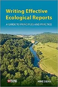 Writing Effective Ecological Reports: A Guide to Principles and Practice