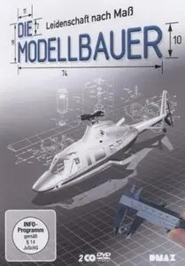 Die Modellbauer: Leidenschaft nach Maß teil 19