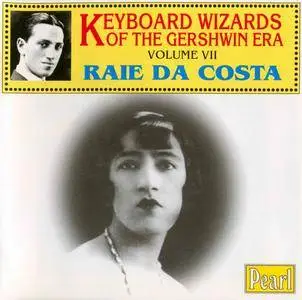 Raie Da Costa - Keyboard Wizards Of The Gershwin Era - Volume VII (1928-1934) {Pearl GEMMCD 9207 rel 1998}