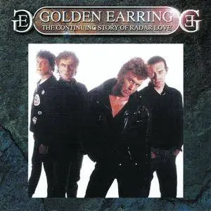 Golden Earring - The Continuing Story Of Radar Love (1989) [Reissue 2001] Repost